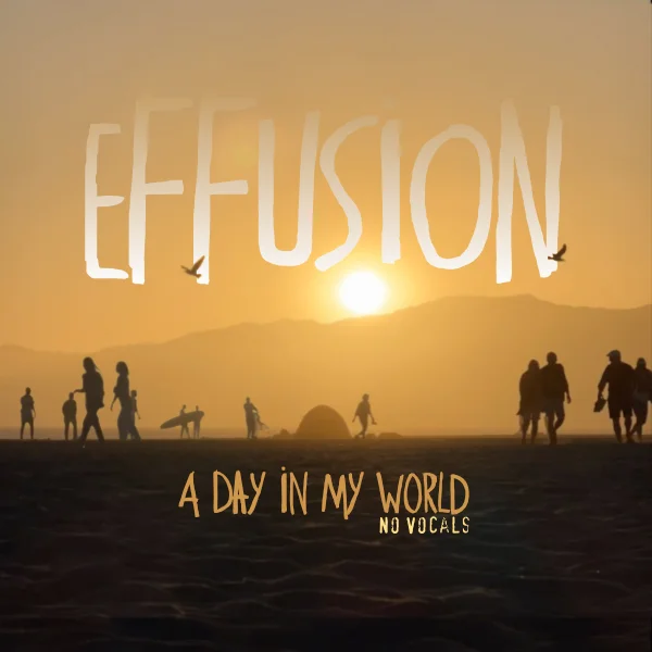 A Day In My World - No Vocals, Single, Effusion