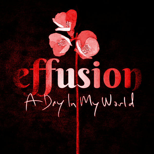 A Day In My World, Album, Effusion